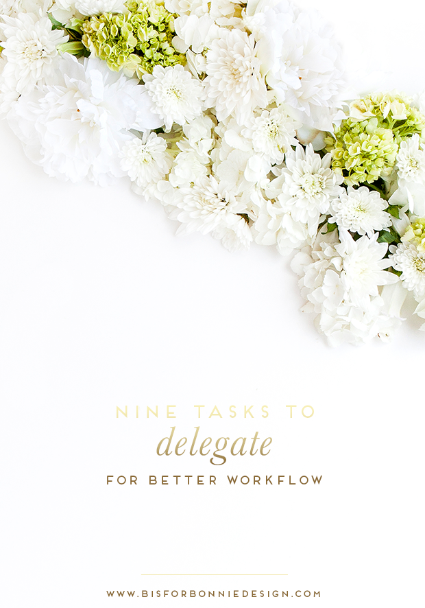 Nine tasks you can delegate today for a better workflow + more time to do what matters most