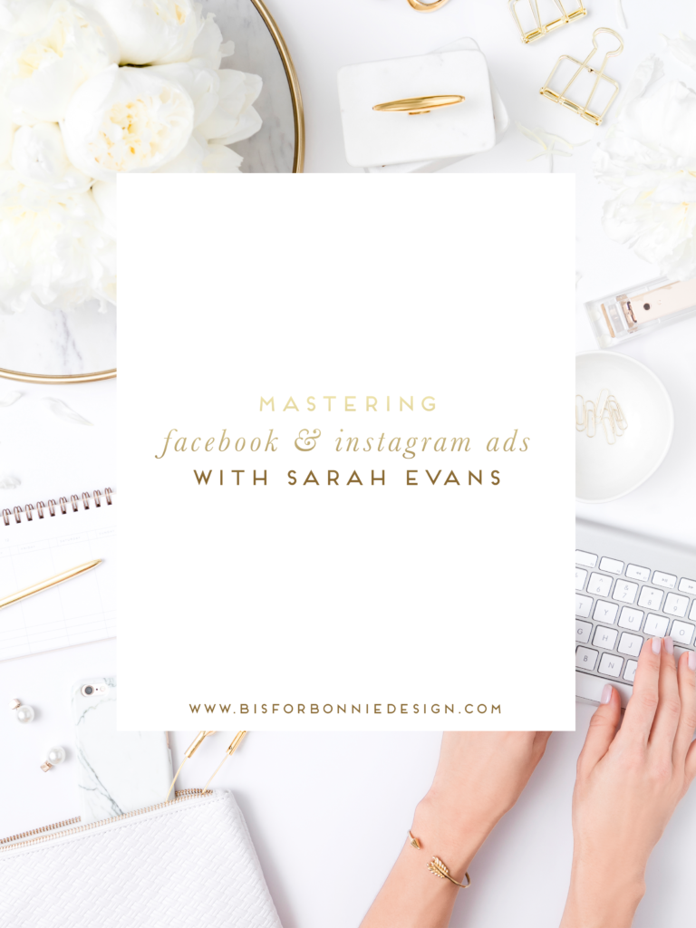 Mastering Instagram & Facebook ads for creative entrepreneurs with Sarah Evans Weddings Education | a self-paced, online course designed to teach you how to use social media advertising to grow your business | via b is for bonnie design