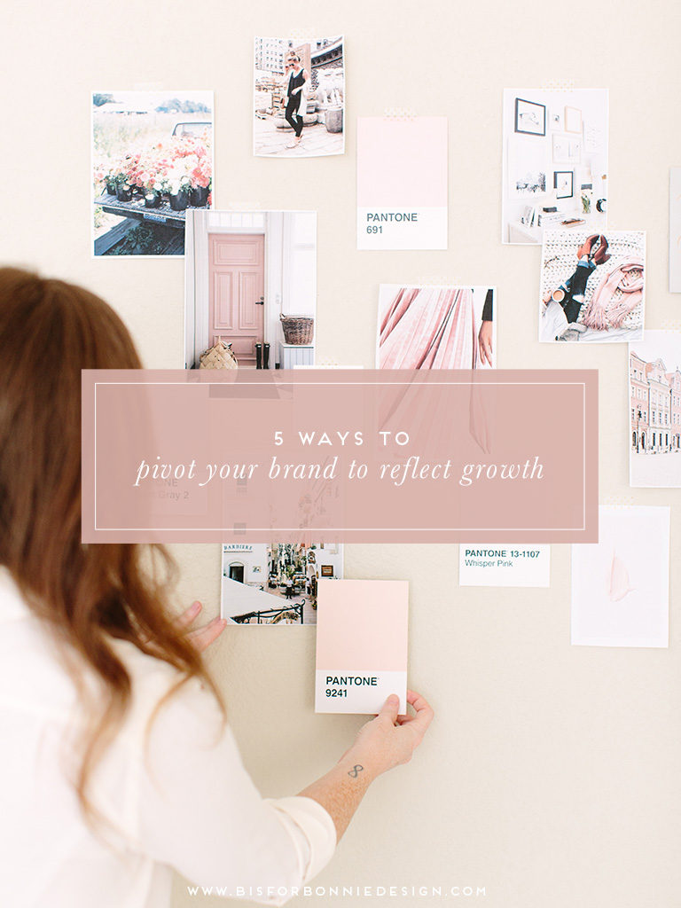 5 ways to pivot your brand to reflect growth via b is for bonnie design