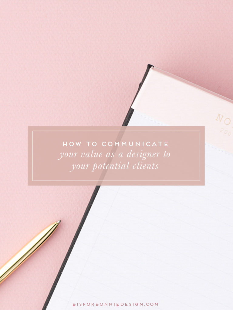 Talking about yourself as a designer or creative is often an uncomfortable place to be. But I promise, it doesn’t have to be that way. I want to share some of my best tips when it comes to communicating your value as a designer to your potential clients. Includes free live replay training!| b is for bonnie design