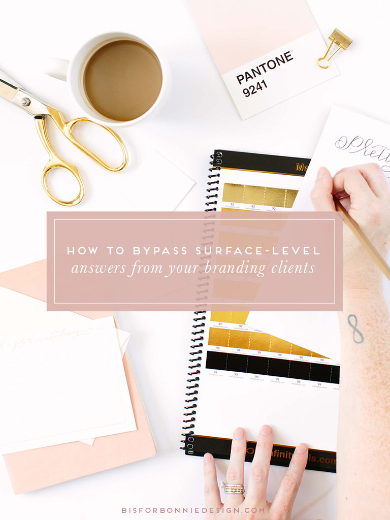How To Bypass Surface-Level Answers From Your Branding Clients | Let’s dive into the nitty gritty and let me show you my four signature steps to bypass surface-level answers and how to get to the very heart of your client’s brand. #brandstrategyschool #branddesigner