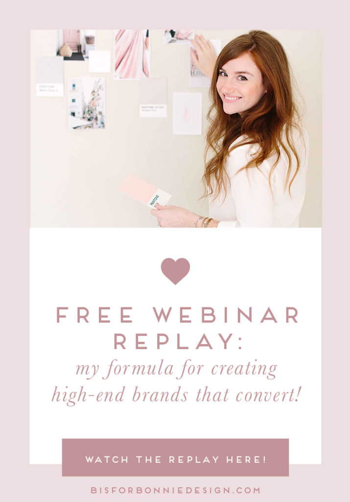 Catch the free webinar replay: My formula for building high-end brands that convert! | I’m walking you through the foundation to my approach that will yield dramatic results for you and your clients. Including the three secrets that took my business from barely making it to thriving in less than a year. Designer friends, you don’t want to miss this webinar replay! | b is for bonnie design #brandstrategy #branddesigner 