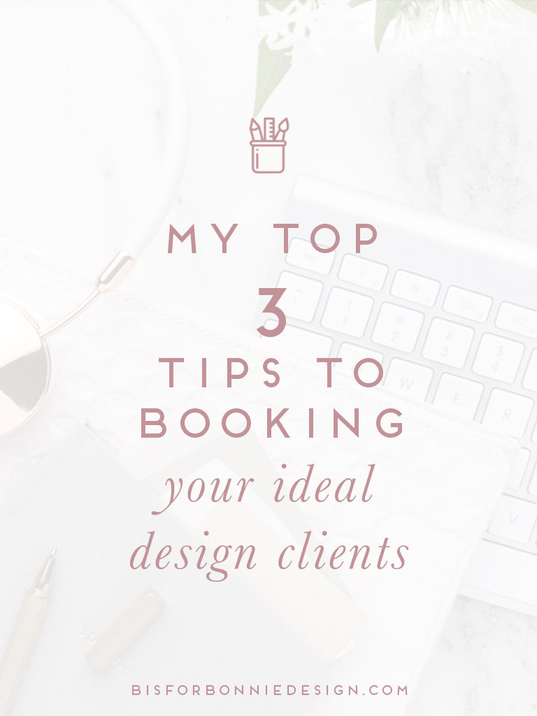 3 tips to booking your ideal design clients in a sustainable and authentic way time and time again. | b is for bonnie design #branddesigner #brandstrategy #designerstrategychats