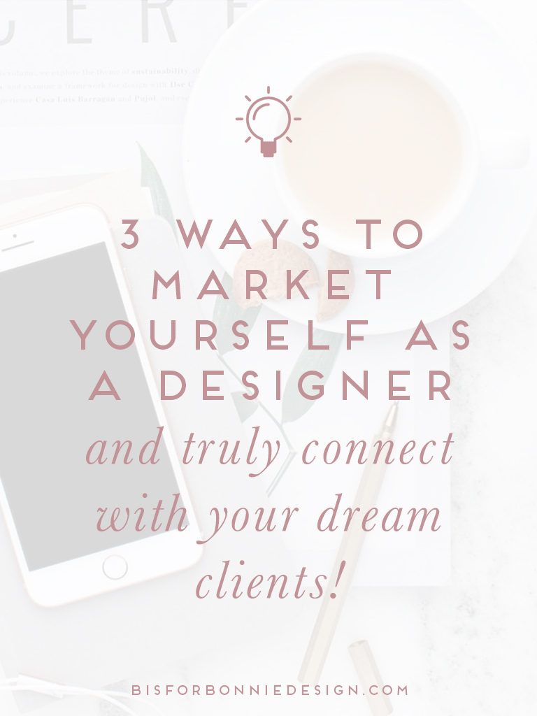 3 ways to market yourself as a designer | Marketing yourself as a designer can be tough. But I believe there are three quick ways you can market yourself differently as a designer, stand out in a crowded industry, and truly connect with the kinds of people you want to work with. | b is for bonnie design #branddesigner #brandstrategy #marketing