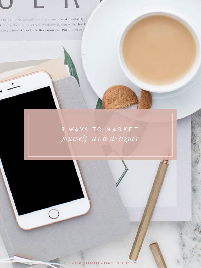 3 ways to market yourself as a designer | Marketing yourself as a designer can be tough. But I believe there are three quick ways you can market yourself differently as a designer, stand out in a crowded industry, and truly connect with the kinds of people you want to work with. | b is for bonnie design #branddesigner #brandstrategy #marketing