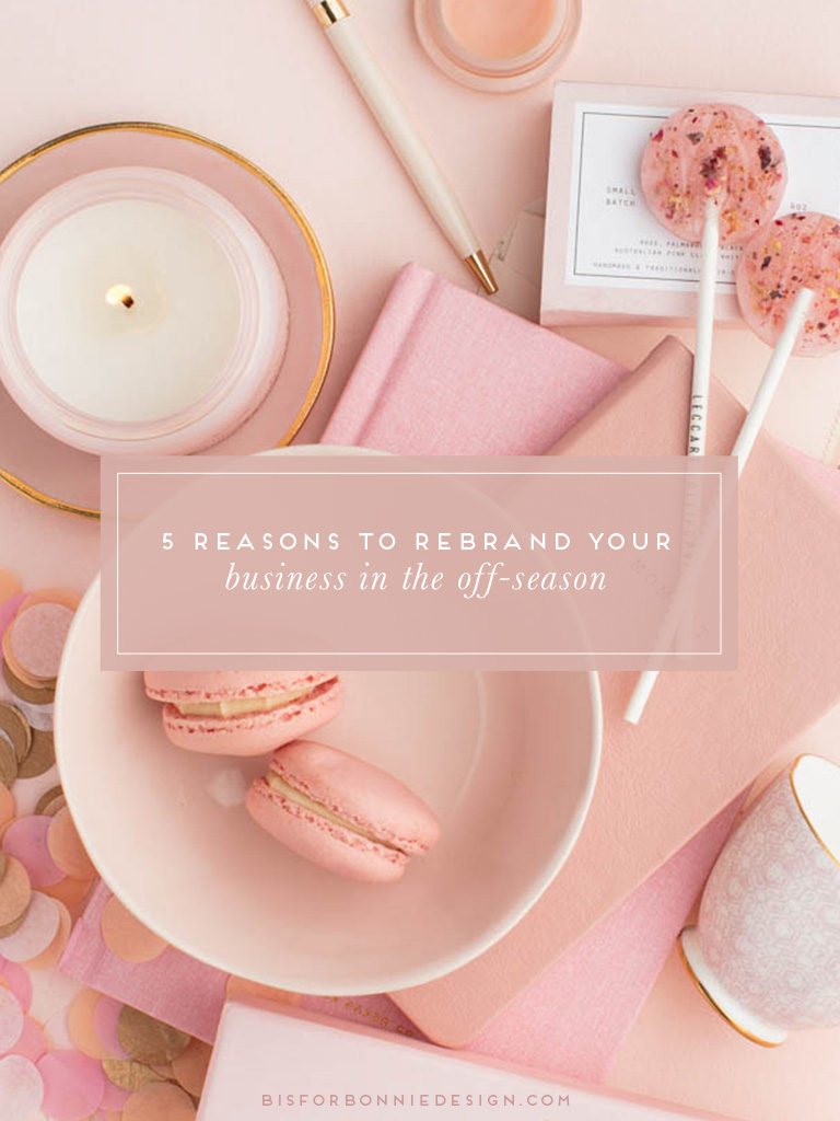 5 reasons to rebrand your business in the off-season | Why rebranding your business during the off-season is a strategic and wise decision for your business and your bottom line. | b is for bonnie design #brandstrategy #branddesigner #rebrand