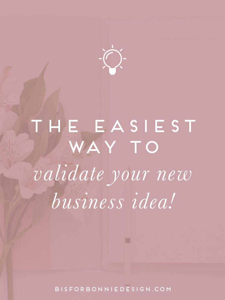 The easiest way to validate your new business idea | b is for bonnie design #brandstrategy #visonary