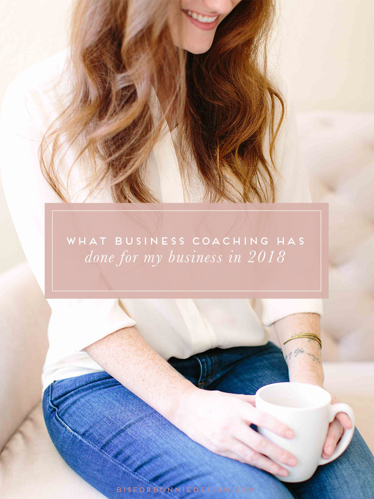 What business coaching has done for my biz in 2018 | Sharing the big wins I’ve experience from working 1:1 with my business and marketing strategist to encourage you how you too can chase after your dreams. If I can do it. So can you. | b is for bonnie design #branddesigner #brandstrategy #businesscoach