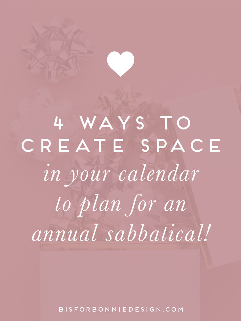 My System to Taking an annual sabbatical | How I carve out intentional time in my calendar to create a season of rest and space from my business to celebrate the holidays and really dive into a brand new year with a ton of clarity and purpose. | b is for bonnie design #brandclarity #branddesigner #sabbatical