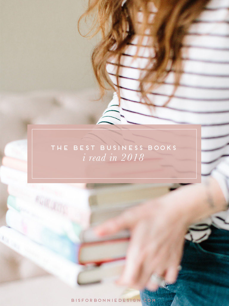 The best business books I read in 2018 | b is for bonnie design #branddesigner #brandstrategy #reads