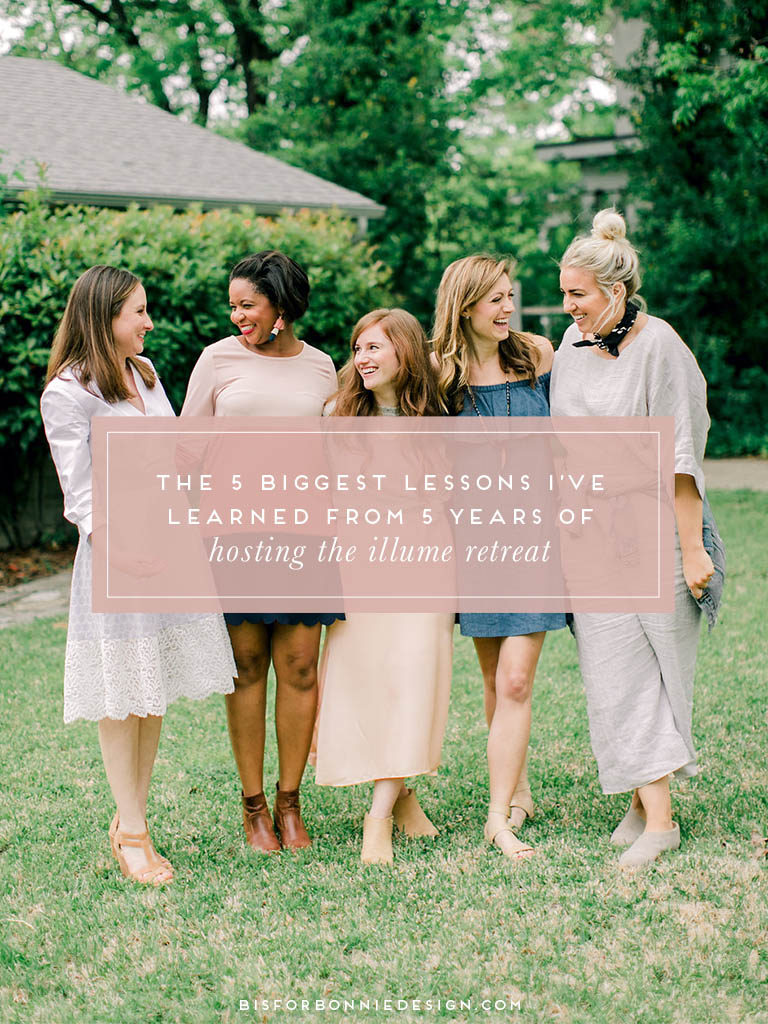 The 5 biggest lessons I’ve learned from 5 years of hosting the Illume Retreat | b is for bonnie design #illumeretreat #waco
