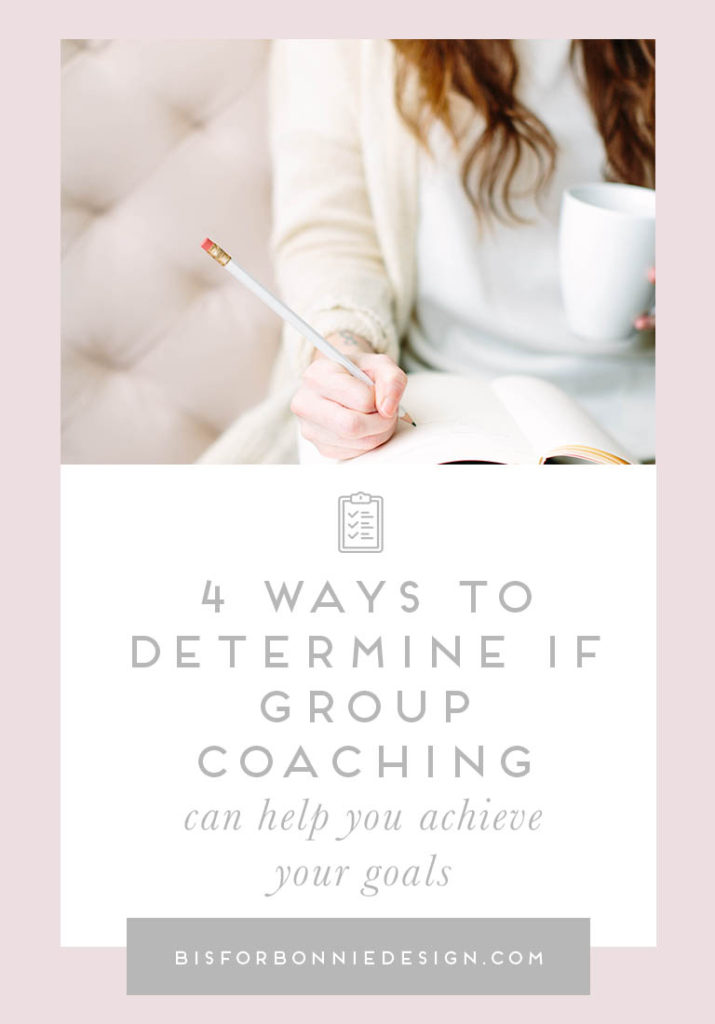 4 ways to determine if group coaching is right for you and how it can help you achieve your goals. | b is for bonnie design #heartfeltbrandsociety #brandstrategy #groupcoaching
