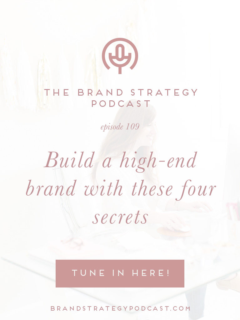 How to craft an elevated brand for the kinds of clients who will value your work.  | b is for bonnie design #brandstrategypodcast #clientexperience #brandclarity