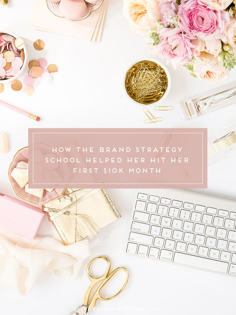 How the Brand Strategy School helped her hit her first $10K month | b is for bonnie design #brandstrategy #branddesigner