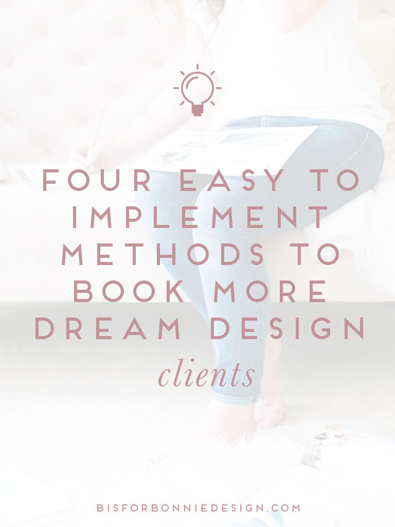 4 ways to book more dream design clients and refine your onboarding process. | b is for bonnie design #brand strategy #clientexperience