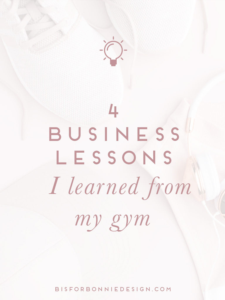 4 entrepreneurship lessons I learned from my gym. | b is for bonnie design #branddesigner #brandstrategy