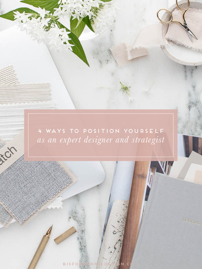 4 Ways to Position Yourself as an Expert Designer and Strategist - b is ...