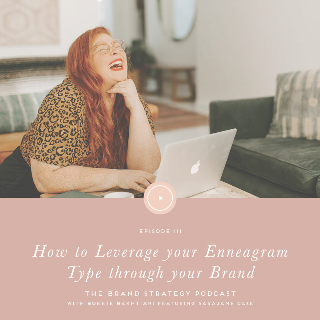 How to leverage your enneagram type through your brand with Sarajane Case on episode 111 of the Brand Strategy Podcast | b is for bonnie design #brandstrategy #podcast #enneagram