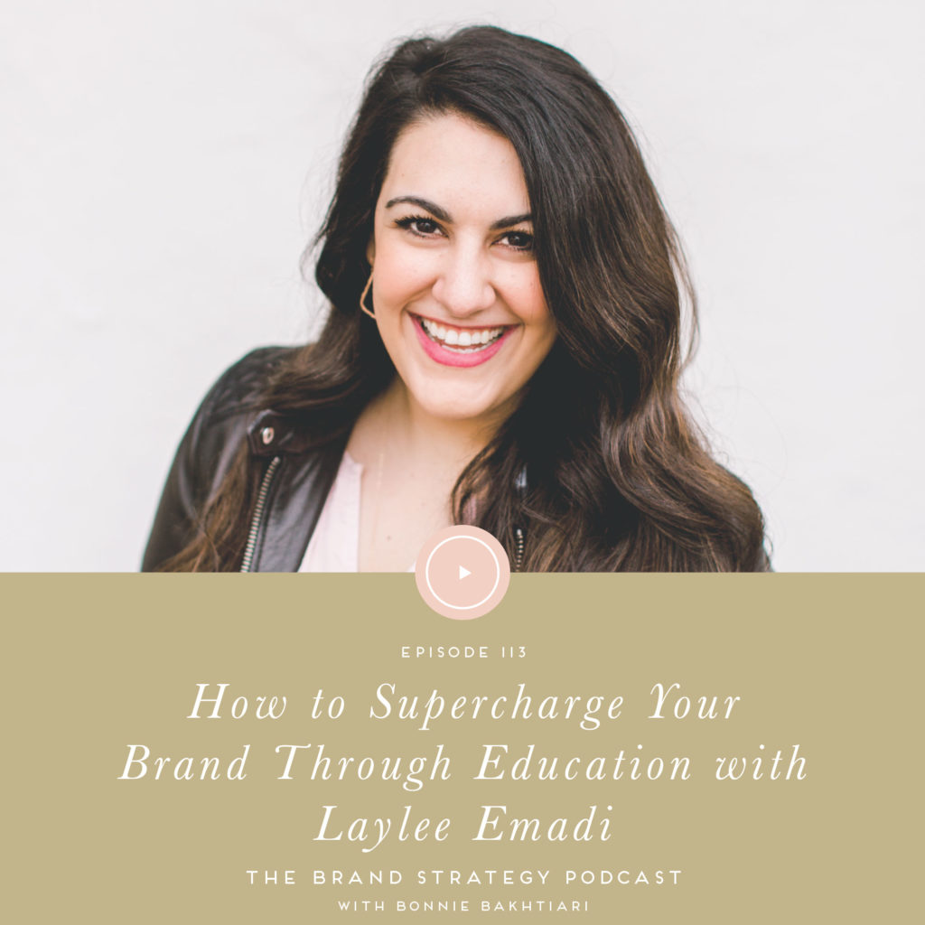 How to Supercharge your Brand through Education with Laylee Emadi on the Brand Strategy Podcast | b is for bonnie design #brandstrategy #education