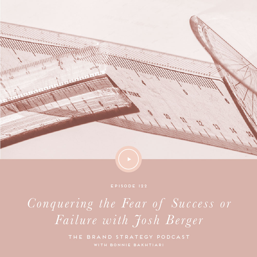 Conquering the Fear of Success or Failure with Josh Berger | Have you ever struggled with fear of failure? Or even the fear of success? In the entrepreneurial world fear is a common word I hear over and over again. But why is it that as humans we fear failure and ALSO success? We’re diving into all the details in this episode of the Brand Strategy Podcast | b is for bonnie design #brandstrategy #fearoffailure #fearofsuccess #fear