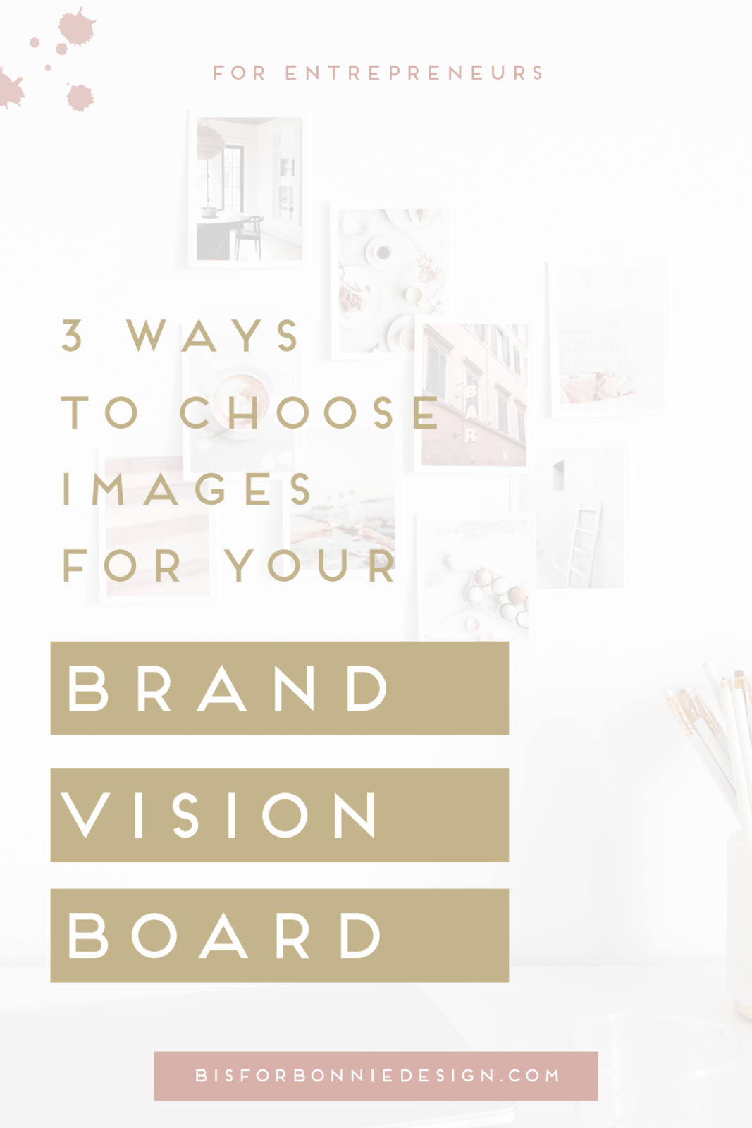 How to Create a Brand Vision Board - b is for bonnie design | brand ...