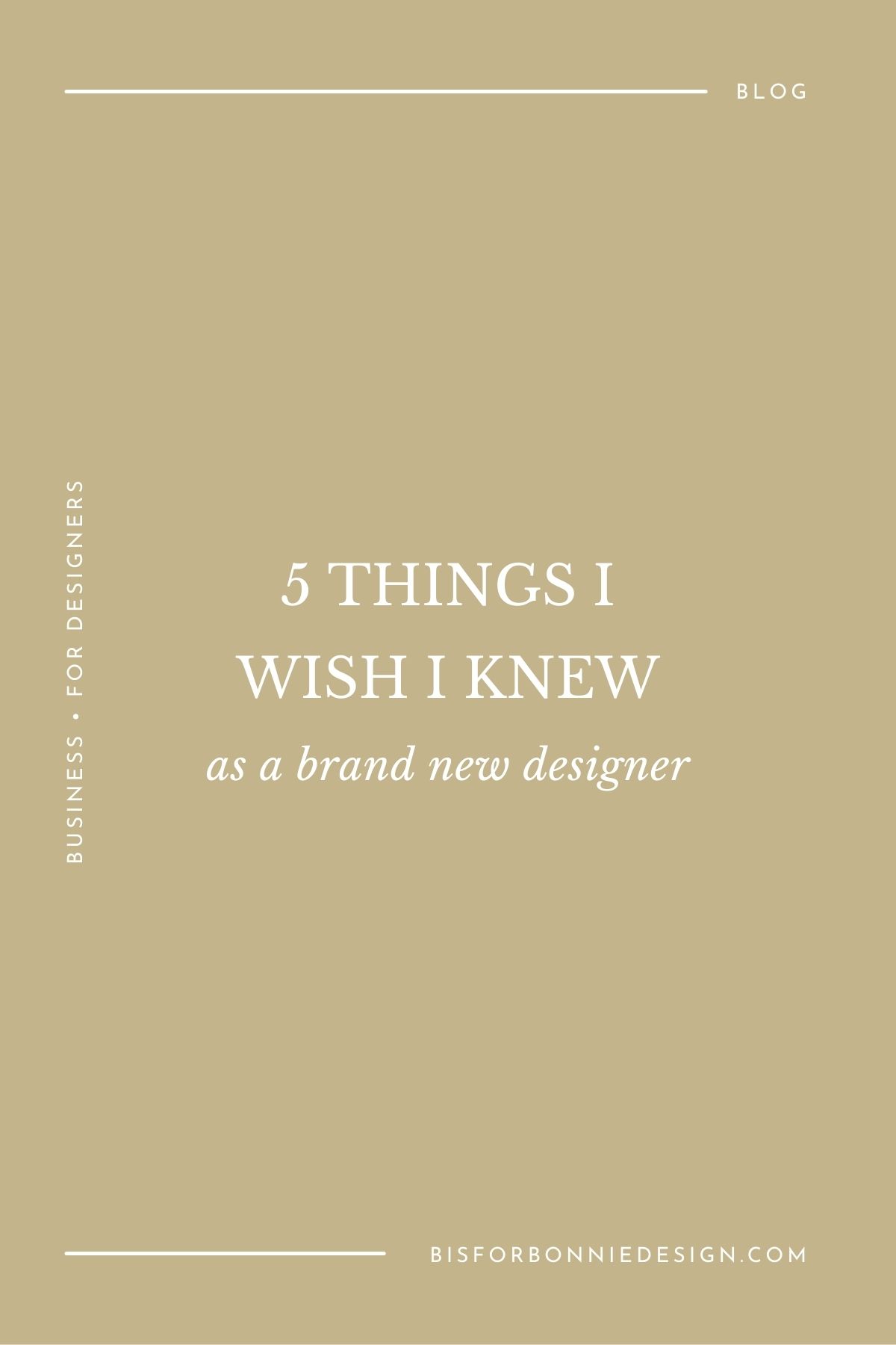 The 5 Things I Wish I Knew As A Brand New Designer - B Is For Bonnie ...