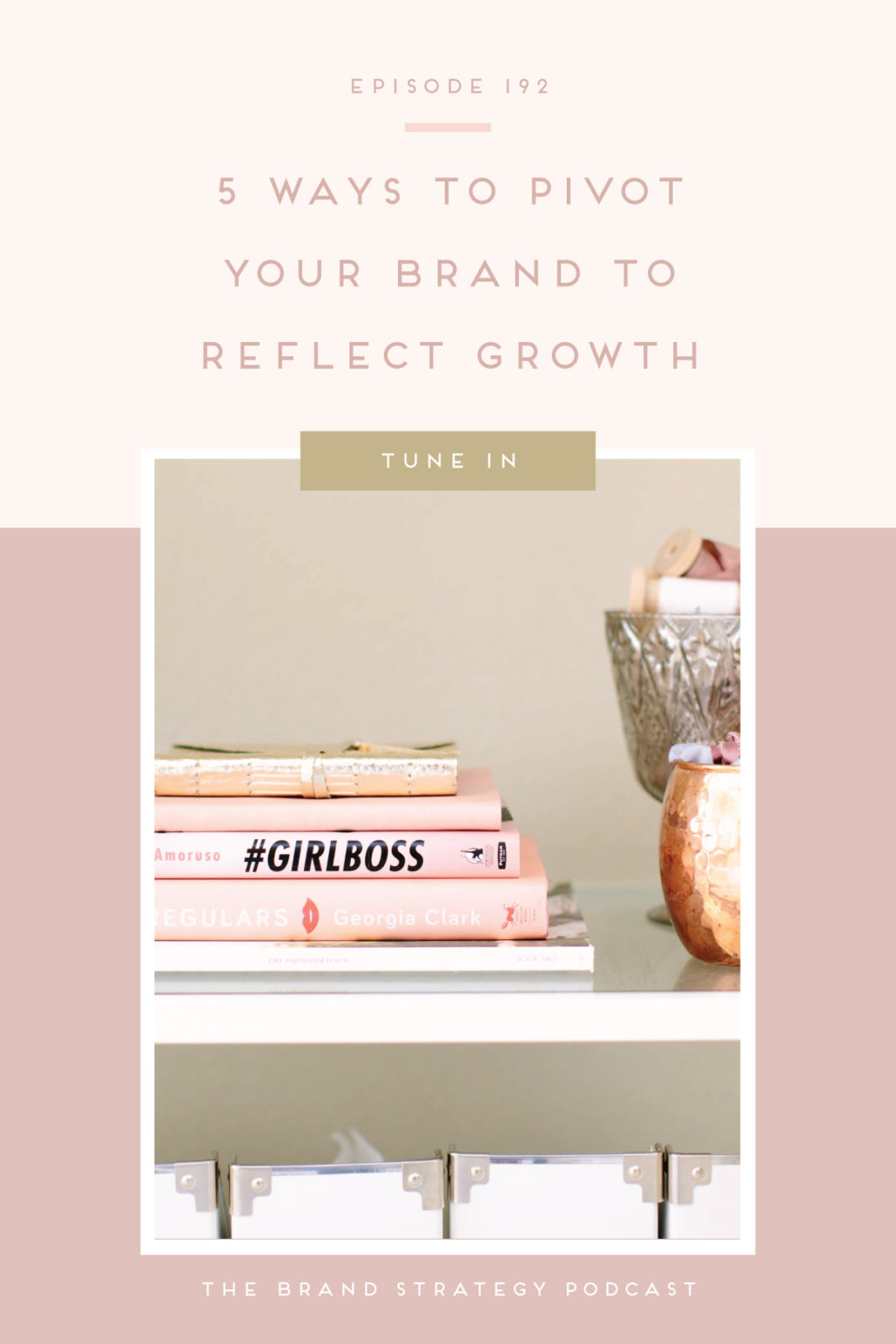 Episode 192: 5 Ways to Pivot Your Brand to Reflect Growth - brand ...
