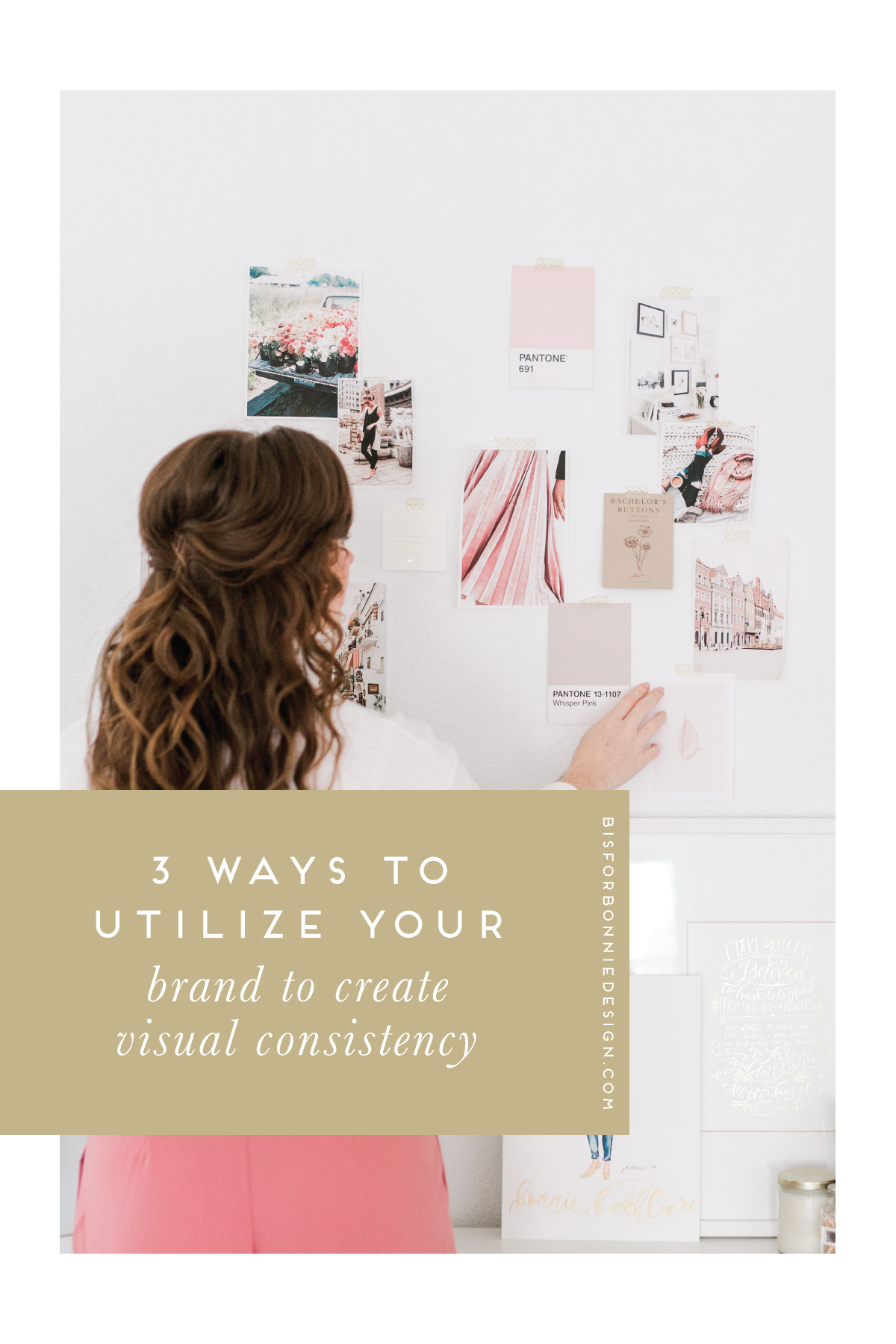 3 Ways to Use Your New Brand to Create Visual Consistency - b is for ...